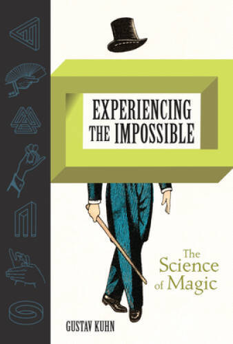 Experiencing the Impossible: The Science of Magic (The MIT Press) – VERY GOOD