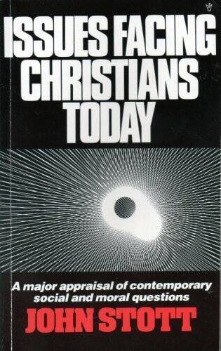 Issues Facing Christians Today – Paperback By Stott, John R. W. – GOOD
