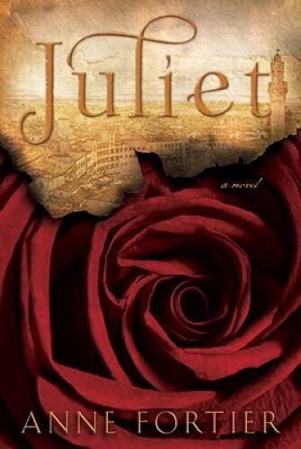 Juliet – Hardcover By Fortier, Anne – GOOD