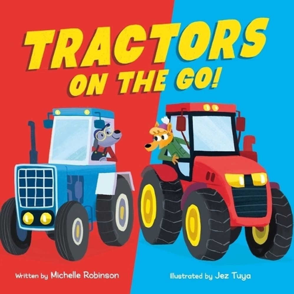 Tractors on the Go! by Jez Tuya Hardcover Book