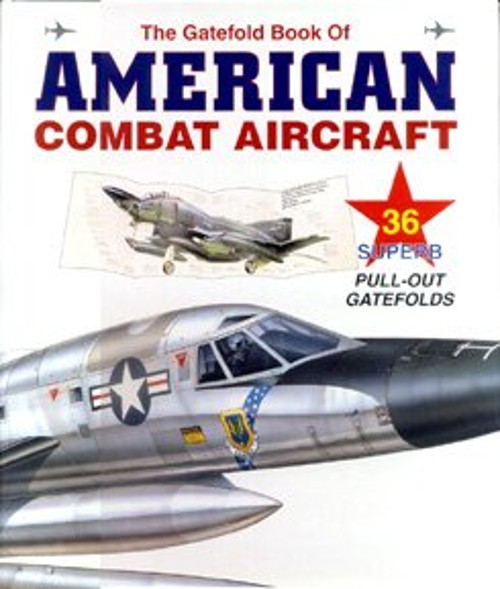 The Gatefold Book of American Combat Aircraft Chris Chant