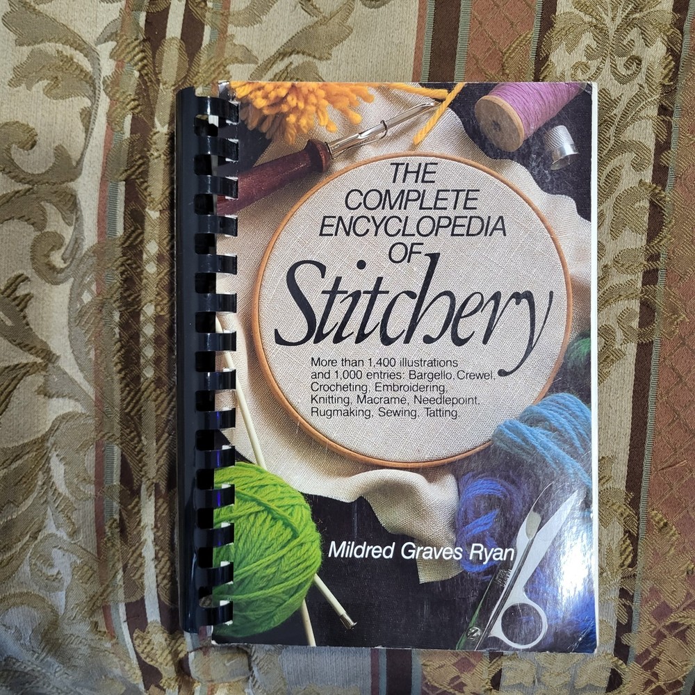 THE COMPLETE ENCYCLOPEDIA OF STITCHERY by Mildred Graves Ryan 1979 Spiral Cover