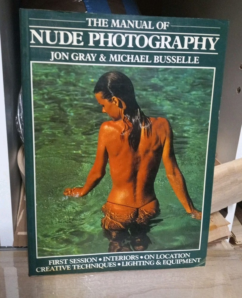 Manual of Nude Photography by Michael Busselle and Jon Gray (1983, Book)