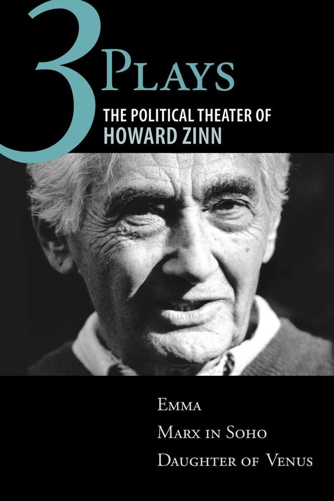 Three Plays: The Political Theater of Howard Zinn: Emma, Marx in Soho, Daugh…