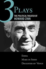 Three Plays: The Political Theater of Howard Zinn: Emma, Marx in Soho, Daugh…