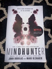 Mindhunter Inside The FBI’s Elite Serial Crime Unit John Douglas And Mark O