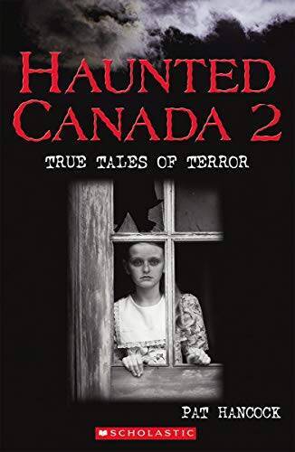 Haunted Canada 2 : True Tales of Terror – Paperback By Hancock, Pat – GOOD