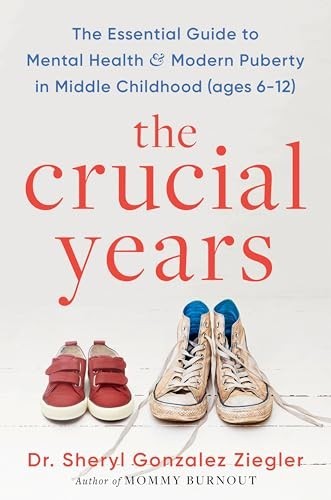 The Crucial Years: The Essential Guide …, Ziegler, Dr