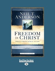 FREEDOM IN CHRIST BIBLE STUDY STUDENT GUIDE: A By Neil T. Anderson **BRAND NEW**