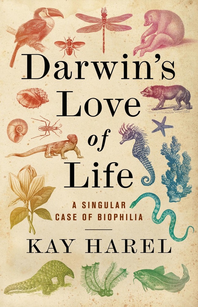 Darwin’s Love of Life: A Singular Case of Biophilia – hardcover Harel, Karen…