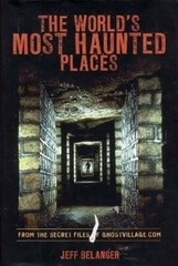 Worlds Most Haunted Places – Hardcover By Belanger,Jeff – GOOD