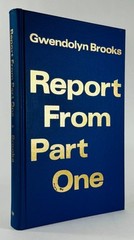 REPORT FROM PART ONE by Gwendolyn Brooks 1972 SIGNED First Edition & Printing HC