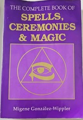 Sourcebook Ser.: The Complete Book of Spells, Ceremonies and Magic by Migene…