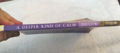 Deeper Kind of Calm : Steadfast Faith in the Midst of Adversity by Linda Dillow