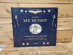 My Buddy: World War II Laid Bare The Michael Stokes Collection 1st Taschen 2014
