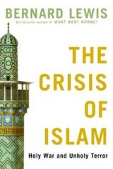 The Crisis of Islam: Holy War and Unholy Terror – Hardcover – GOOD