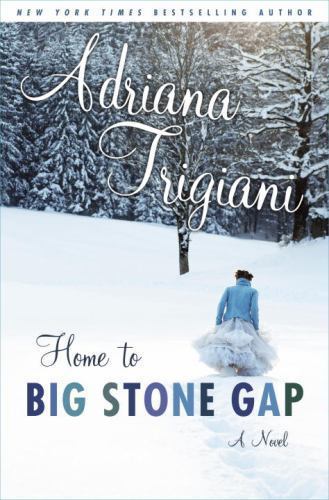 Home to Big Stone Gap: A Novel – 1400060087, Adriana Trigiani, hardcover