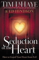 Seduction of the Heart by Hindson, Edward E.,LaHaye, Tim F., Acceptable Book