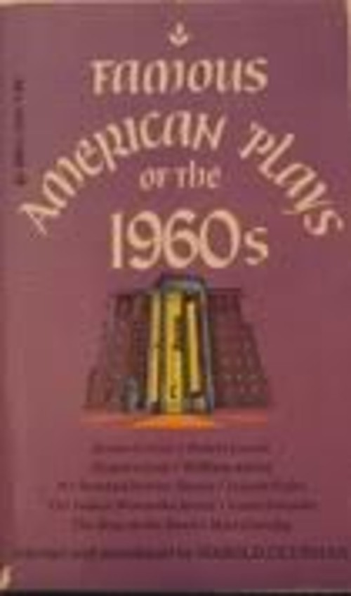 Famous American Plays of the Nineteen Sixties Harold Clurman