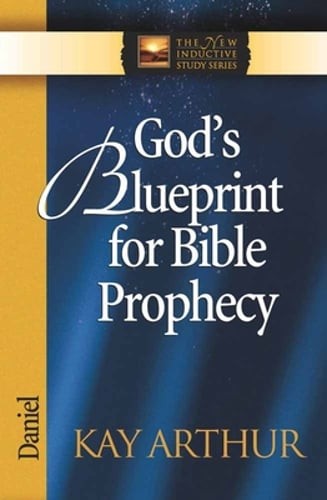 God’s Blueprint for Bible Prophecy: Daniel by Kay Arthur: Used