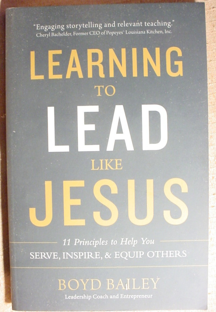 Learning To Lead Like Jesus – Boyd Bailey – Paperback Harvest House Pub 2018
