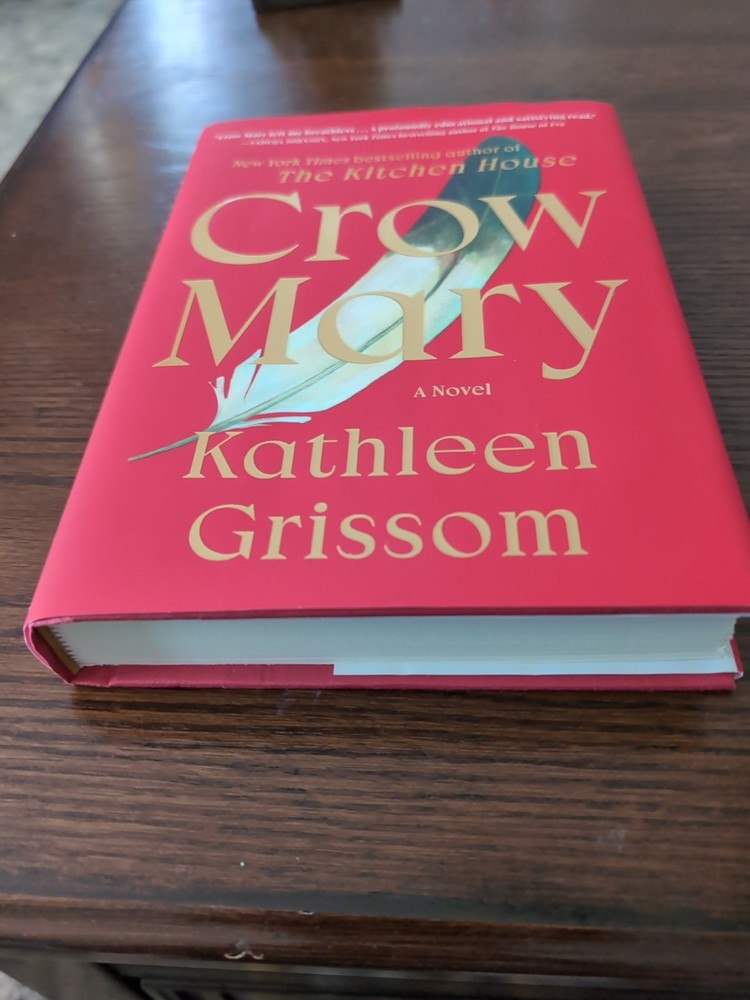 Crow Mary: A Novel – Hardcover By Grissom, Kathleen – VERY GOOD