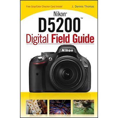 Nikon D5200 Digital Field Guide by J. Dennis Thomas