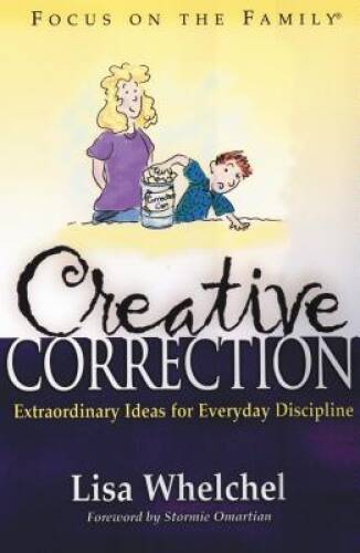 Creative Correction (Focus on the Family Book) – Hardcover – GOOD