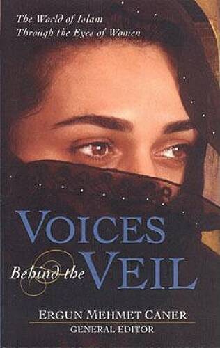 Voices Behind the Veil: The World of Islam Through the Eyes of Women – GOOD