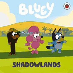 Bluey: Shadowlands by Bluey Board book Book The Fast Free Shipping