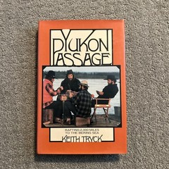 Yukon Passage, Rafting 2k miles to the Bering Sea, *SIGNED* by Keith Tryck HCDJ