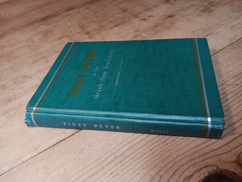 First Peter in the Greek New Testament by Kenneth S Wuest 1947 HC Book Eerdmans