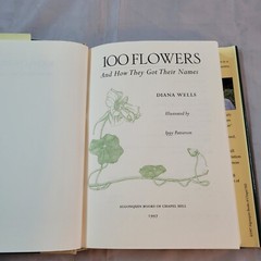 100 Flowers and How They Got Their Names by Wells, Diana , hardcover