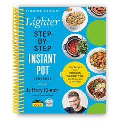 Lighter Step-By-Step Instant Pot Cookbook by Jeffrey Eisner