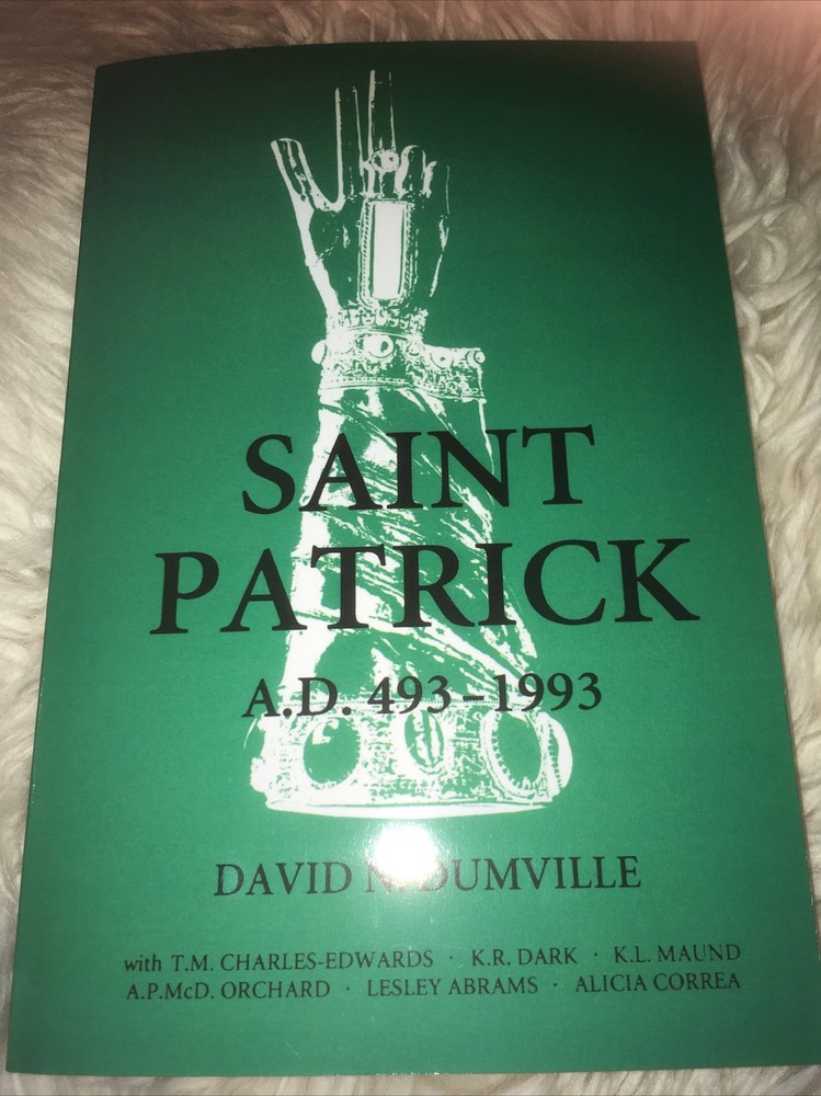 Saint Patrick: Dumville, David – A.D. 493-1993~ New Copy