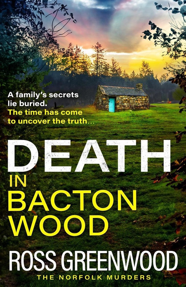 Death in Bacton Wood: The next instalment in the bestselling Norfolk Murders ser