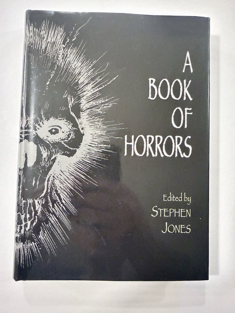 A Book of Horrors- Stephen Jones- HC 2012 PS Publishing- Signed Ltd #753