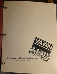 Yarn: A Resource Guide For Handweavers with text by Celia Quinn