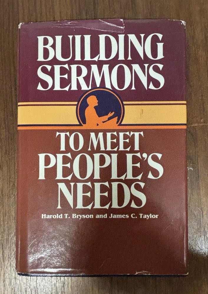 Building Sermons to Meet People’s Needs.Harold T Bryson, 9780805421095