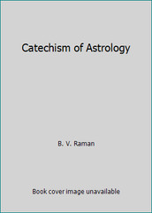 Catechism of Astrology by B. V. Raman