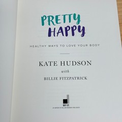 Pretty Happy Kate Hudson 2016 First Edition Hardcover Health Wellness Dey St.
