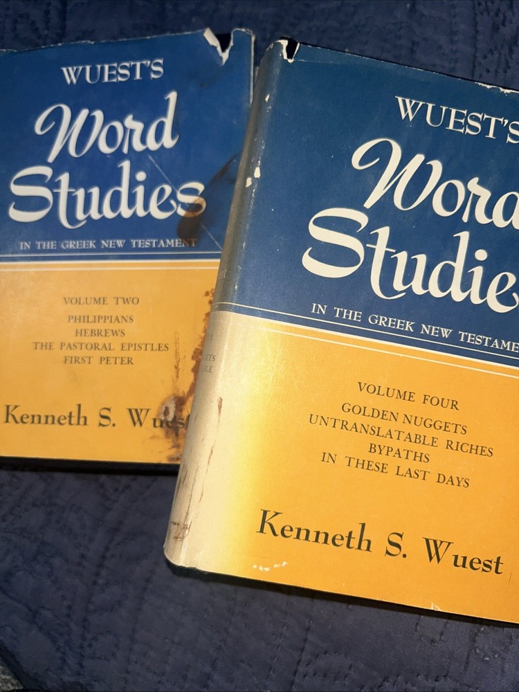 Word Studies in the Greek New Testament by Kenneth S. Wuest Volume 2 & 4