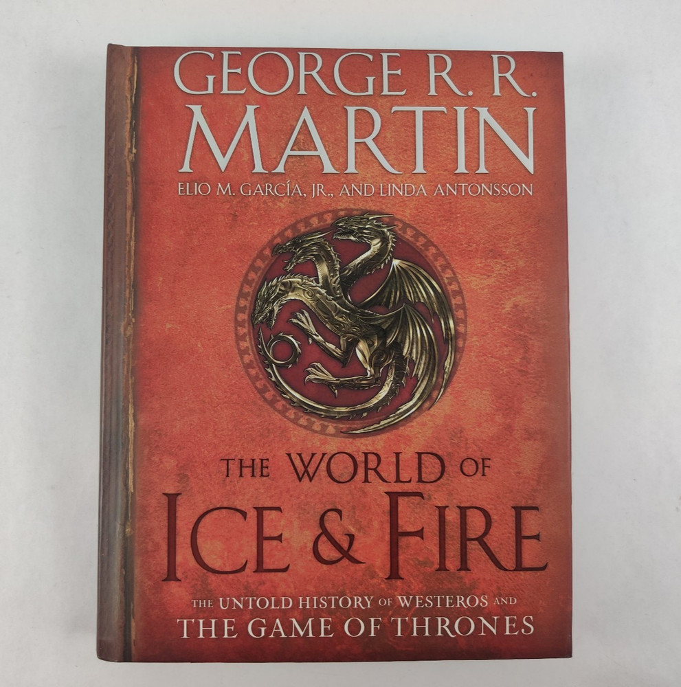 The World of Ice & Fire: The Untold History of Westeros and Game of Thrones, HC