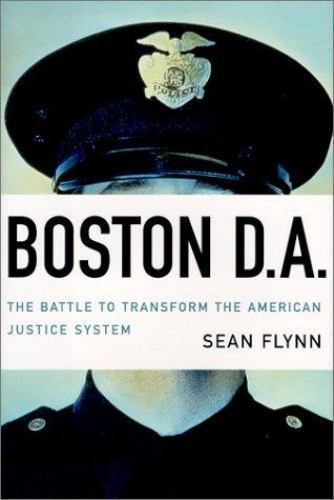 BOSTON D. A.: THE BATTLE TO TRANSFORM THE AMERICAN JUSTICE By Sean Flynn *Mint*
