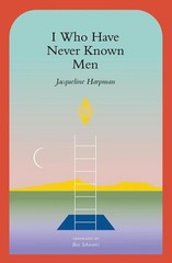 I Who Have Never Known Men by Jacqueline Harpman (English) Paperback Book