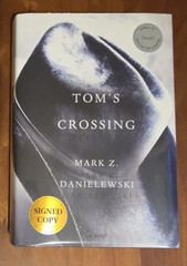 2X SIGNED/DATED Tom’s Crossing by Mark Z. Danielewski 1st/1st HC
