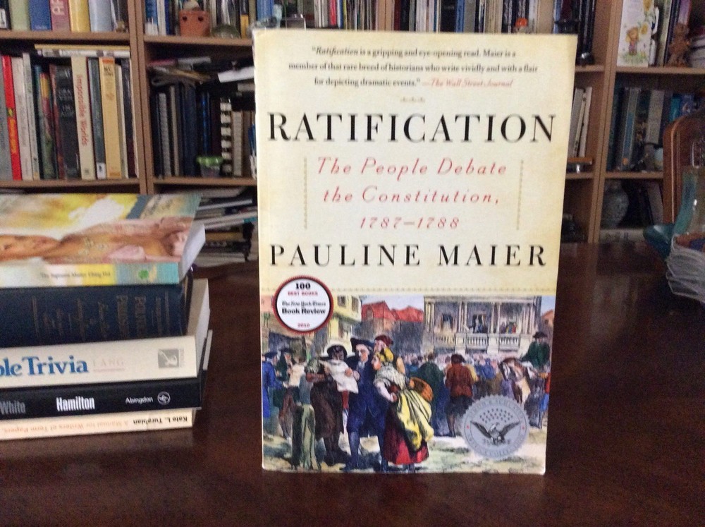 Ratification: The People Debate the Constitution, 1787-1788 by Pauline Maier PB