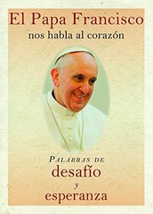 EL PAPA FRANCISCO NOS HABLA AL CORAZON: PALABRAS DE By The Word Among Us Press
