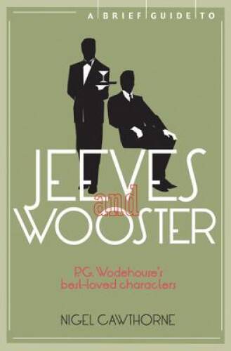 A Brief Guide to Jeeves and Wooster – Paperback By Cawthorne, Nigel – VERY GOOD