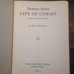 Picture-Story Life of Christ adapted from Egermeier’s Bible Story 1945 Illus
